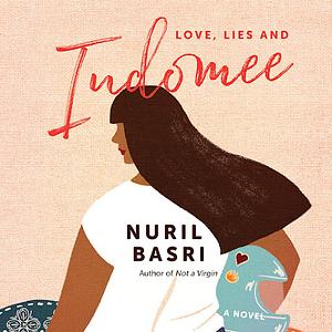 Love, Lies and Indomee by Nuril Basri