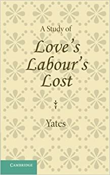 A Study Of Love's Labour's Lost by Frances Yates