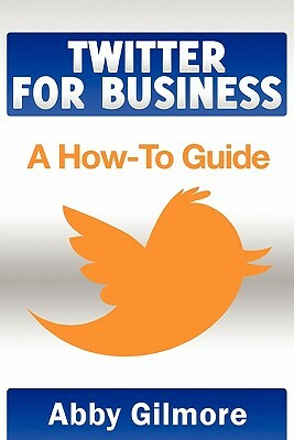 Twitter for Business: A How-To Guide by David Gould