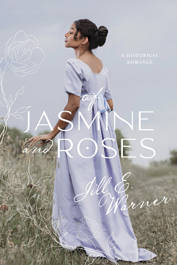 Of Jasmine and Roses by Jill E. Warner