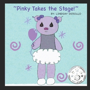Pinky Takes the Stage by Lindsay Derollo