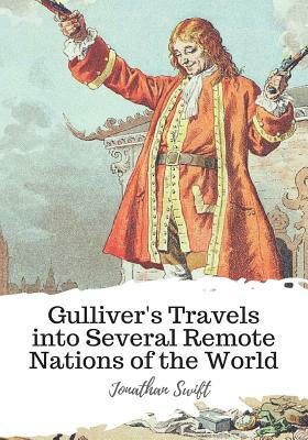 Gulliver's Travels into Several Remote Nations of the World by Jonathan Swift