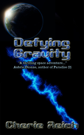 Defying Gravity by Cherie Reich