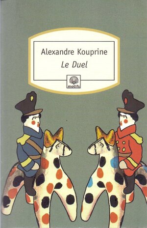 Le Duel by Alexandre Kouprine, Henri Mongault