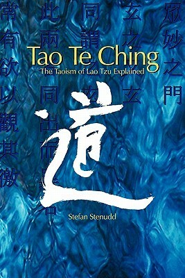 Tao Te Ching: The Taoism of Lao Tzu Explained by Stefan Stenudd