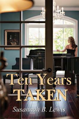 Ten Years Taken by Susannah B. Lewis