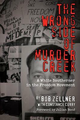 The Wrong Side of Murder Creek: A White Southerner in the Freedom Movement by Constance Curry, Bob Zellner