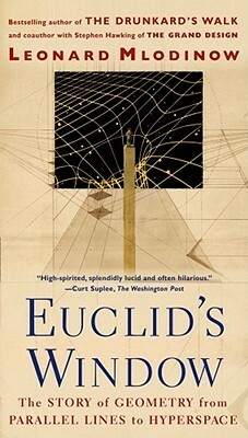 Euclid's Window: The Story of Geometry from Parallel Lines to Hyperspace by Leonard Mlodinow, Sibel Eraltan