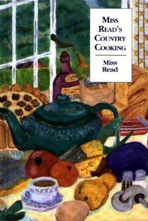 Miss Read's Country Cooking, Or, to Cut a Cabbage-Leaf (Miss Read) by Miss Read