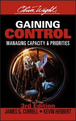 Gaining Control: Managing Capacity and Priorities by Kevin Herbert, James G. Correll