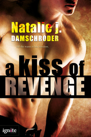 A Kiss of Revenge by Natalie J. Damschroder