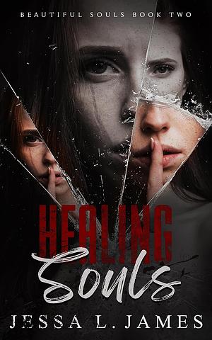 Healing Souls by Jessa L. James