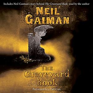 The Graveyard Book: Full Cast Production by Neil Gaiman