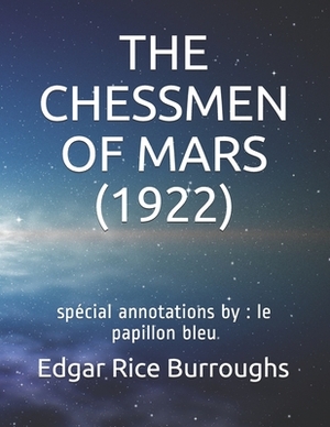 The Chessmen of Mars (1922): spécial annotations by: le papillon bleu by Edgar Rice Burroughs