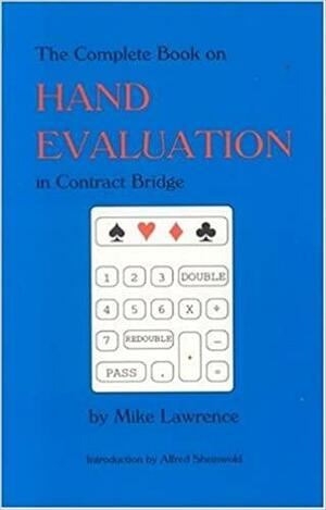Complete Book on Hand Evaluation in Contract Bridge by Mike Lawrence