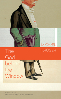 The God Behind the Window by Michael Krüger