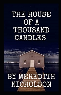 The House of a Thousand Candles Illustrated by Meredith Nicholson