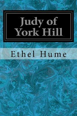 Judy of York Hill by Ethel Hume