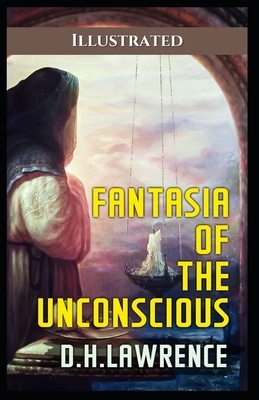 Fantasia of the Unconscious: Illustrated by D.H. Lawrence