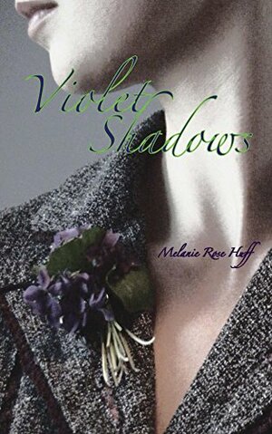 Violet Shadows by Melanie Rose Huff