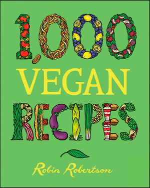 1,000 Vegan Recipes by Robin Robertson