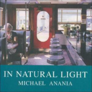 In Natural Light by Michael Anania