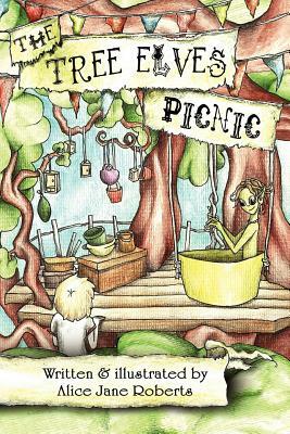 The Tree Elves Picnic by Alice Jane Roberts