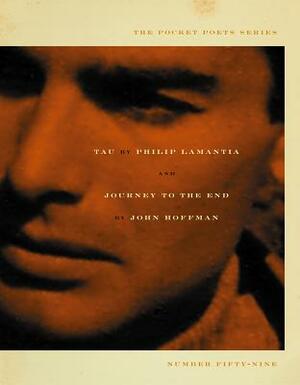 Tau/Journey to the End by John Hoffman, Philip Lamantia