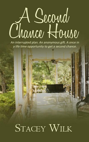 A Second Chance House by Stacey Wilk