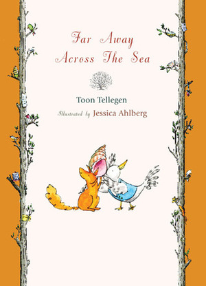 Far Away Across the Sea by Jessica Ahlberg, Toon Tellegen, Martin Cleaver