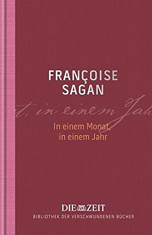 In einem Monat, in einem Jahr by Françoise Sagan