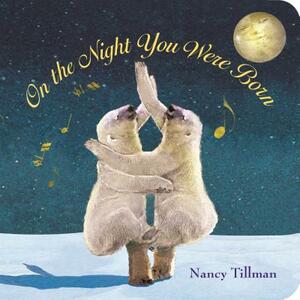 On the Night You Were Born by Nancy Tillman