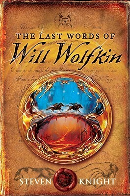 The Last Words of Will Wolfkin by Steven Knight