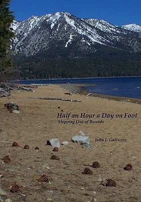 Half an Hour a Day on Foot: Stepping Out of Bounds by John J. Galluzzo