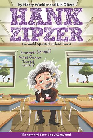 Summer School! What Genius Thought That Up? by Lin Oliver, Henry Winkler