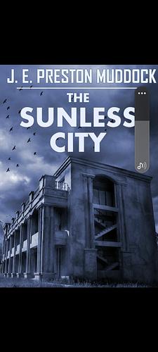 The Sunless City by J. E. Muddock