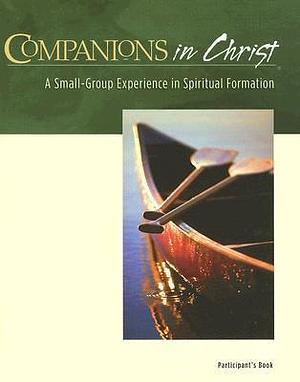 Companions in Christ, Participants Book In 1 Volume by Gerrit Scott Dawson, Rueben P. Job, Rueben P. Job, Marjorie J. Thompson