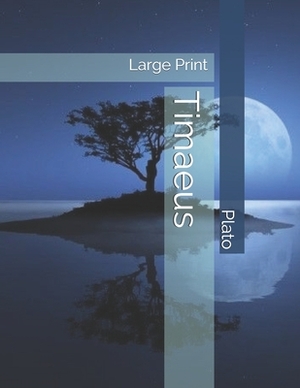 Timaeus: Large Print by Plato