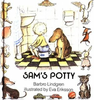 Sam's Potty by Barbro Lindgren, Eva Eriksson, Barbro Lindgrin