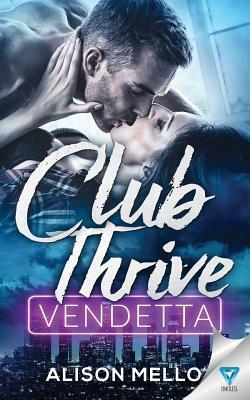 Club Thrive: Vendetta by Alison Mello