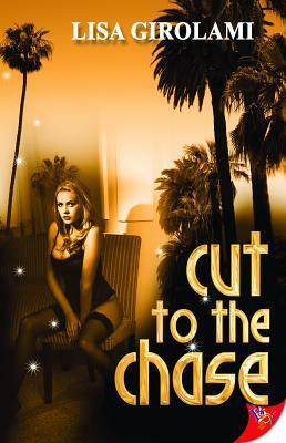 Cut to the Chase by Lisa Girolami