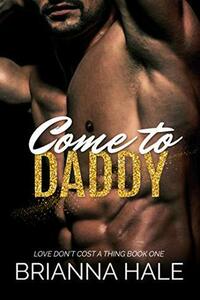 Come to Daddy by Brianna Hale