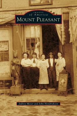 Mount Pleasant by Jeffrey Meyer, John Hendrickson