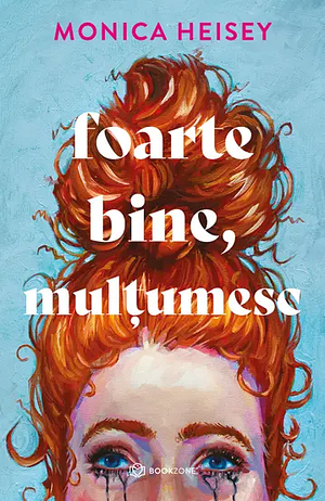 Foarte bine, mulțumesc by Ionel Ghiragosian, Monica Heisey