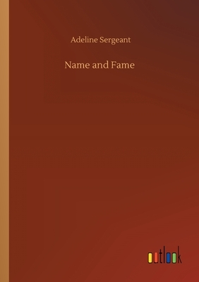 Name and Fame by Adeline Sergeant