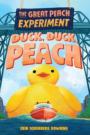 Duck, Duck, Peach by Erin Soderberg Downing