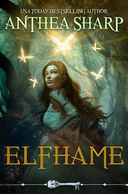 Elfhame by Anthea Sharp