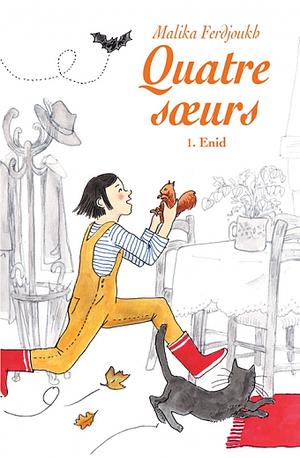 Quatre sœurs - tome 1 : Enid by Malika Ferdjoukh