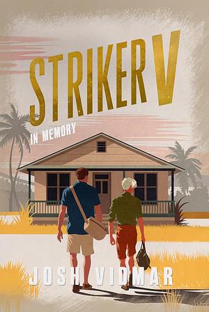 Striker V: In Memory by Josh Vidmar