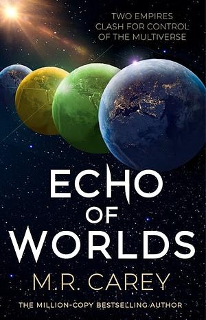 Echo of Worlds by M.R. Carey